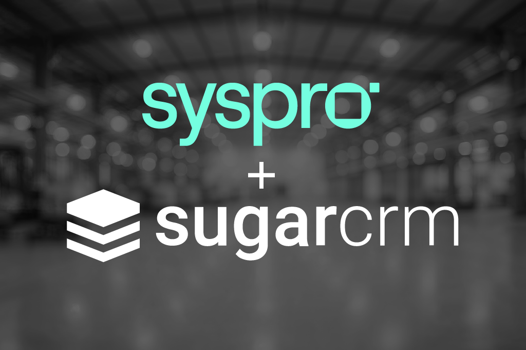 Syspro and SugarCRM partnership integration delivering connected sales to shop floor ERP solution